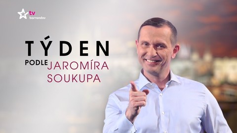 Týden podle Jaromíra Soukupa