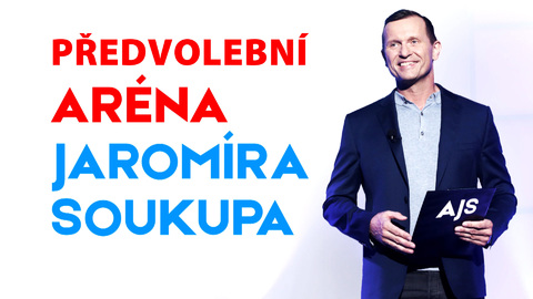 Předvolební Aréna Jaromíra Soukupa