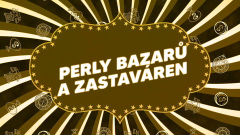 Perly bazarů a zastaváren